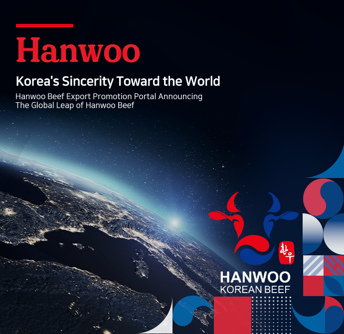 Hanwoo / Korea's Sincerity Toward the World / Hanwoo Beef Export Promotion Portal Annouincing The Global Leap of Hanwoo Beef